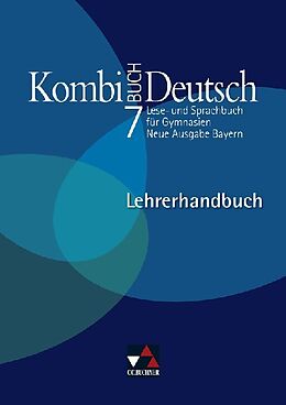 Kartonierter Einband Kombi-Buch Deutsch 7 Neue Ausgabe Bayern Lehrerhandbuch von Ursula Hartmüller, Markus Knebel, Markus Kondert