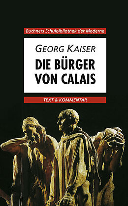 Kartonierter Einband Buchners Schulbibliothek der Moderne / Kaiser, Bürger von Calais von Walter Urbanek