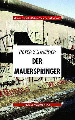 Kartonierter Einband Buchners Schulbibliothek der Moderne / Schneider, Der Mauerspringer von Volker Herrmann