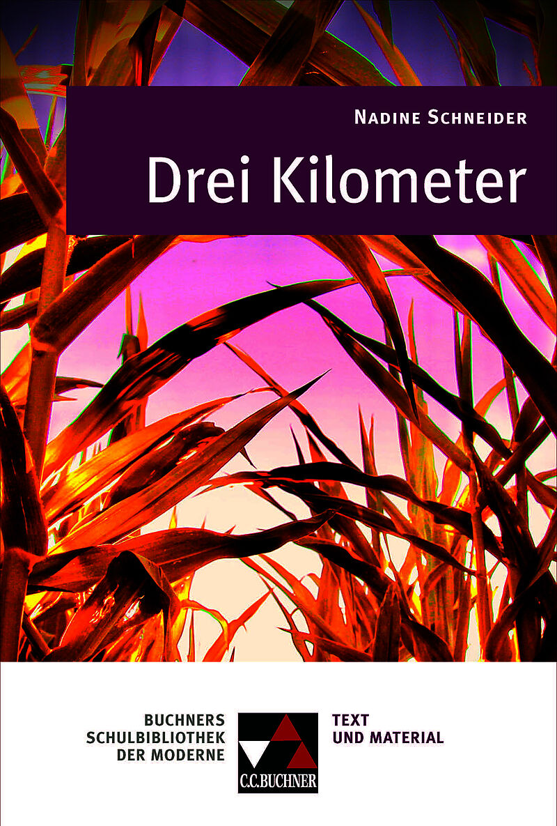 Buchners Schulbibliothek der Moderne / Schneider, Drei Kilometer