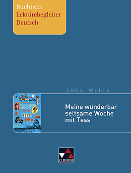 Geheftet Buchners Lektürebegleiter Deutsch / Woltz, Meine wunderbar seltsame Woche mit Tess von Stephan Gora