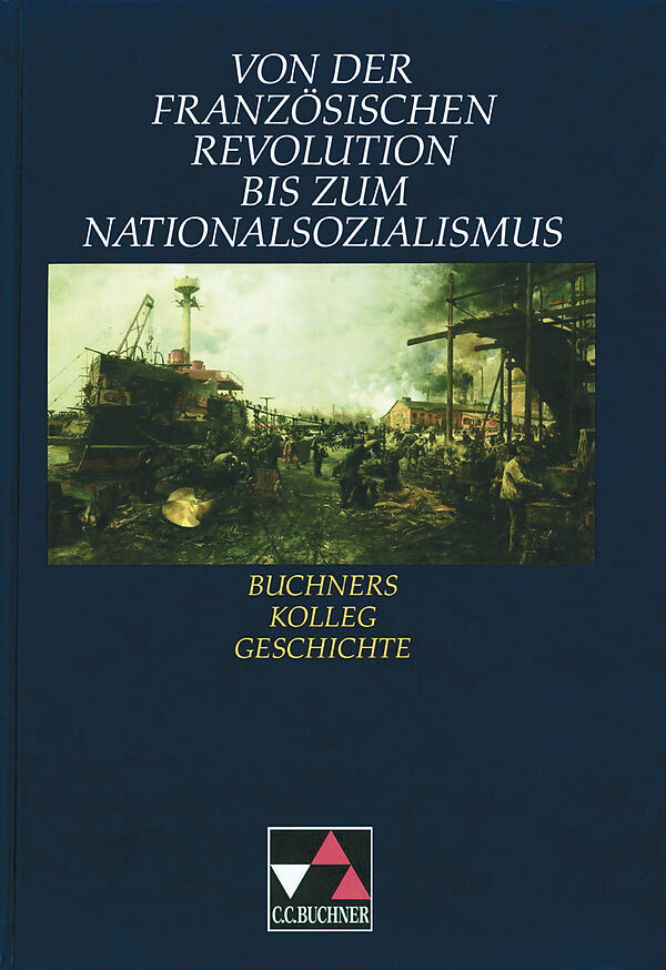 Buchners Kolleg Geschichte / Französische Revolution bis Nationalsozialismus
