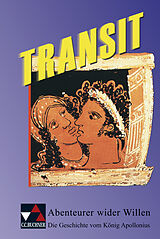 Geheftet Transit. Kurze lateinische Texte zur Festigung der sprachlichen Kenntnisse... / Abenteurer wider Willen von Jörg Eyrainer