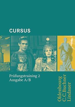 Geheftet Cursus - Ausgabe B. Unterrichtswerk für Latein / Cursus A - Bisherige Ausgabe Prüfungstraining 2 von Michael Hotz, Friedrich Maier