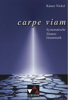 Kartonierter Einband Grammatiken I / Carpe viam von Rainer Nickel
