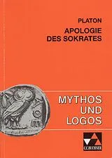 Kartonierter Einband Mythos und Logos 5. Platon: Apologie des Sokrates von Platon