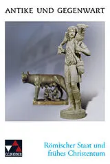 Kartonierter Einband Antike und Gegenwart / Römischer Staat und Christentum von Katharina Waack-Erdmann