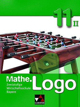 Fester Einband Mathe.Logo Wirtschaftsschule Bayern / Mathe.Logo Wirtschaftsschule 11/II von Bernd Bauer, Birgit Falge-Bechwar, Claudia Honold
