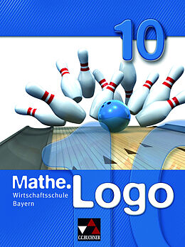 Fester Einband Mathe.Logo Wirtschaftsschule Bayern / Mathe.Logo Wirtschaftsschule 10 von Birgit Falge-Bechwar, Claudia Honold, Michael Kleine