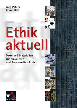 Kartonierter Einband Einzelbände Ethik/Philosophie / Ethik aktuell von Jörg Peters, Bernd Rolf