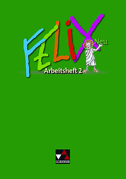 Kartonierter Einband (Kt) Felix neu - Unterrichtswerk für Latein / Felix AH 2  neu von Katharina Börner, Reinhard Heydenreich, Michael Lobe