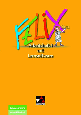 Kartonierter Einband (Kt) Felix neu - Unterrichtswerk für Latein / Felix AH 1  neu mit Lernsoftware von Ute Backhaus, Katharina Börner, Matthias Goldammer