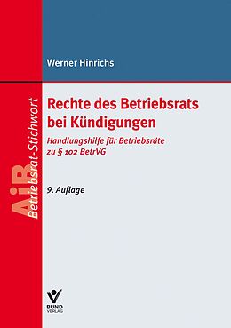 Kartonierter Einband Rechte des Betriebsrats bei Kündigungen von Werner Hinrichs