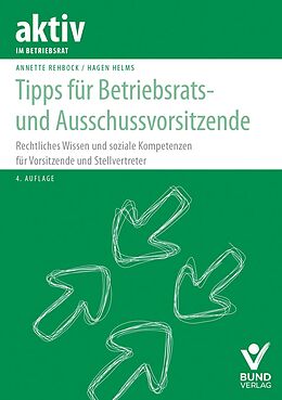 Kartonierter Einband Tipps für Betriebsrats- und Ausschussvorsitzende von Annette Rehbock, Hagen Helms