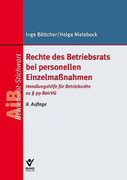 Kartonierter Einband Rechte des Betriebsrats bei personellen Einzelmaßnahmen von Inge Böttcher, Helga Nielebock