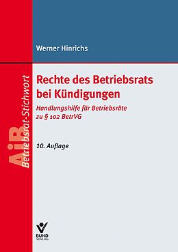 Kartonierter Einband (Kt) Rechte des Betriebsrats bei Kündigungen von Werner Hinrichs