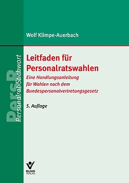 Kartonierter Einband (Kt) Leitfaden für Personalratswahlen von Wolf Klimpe-Auerbach