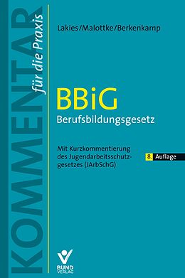 Kartonierter Einband (Kt) BBiG - Berufsbildungsgesetz von Thomas Lakies, Annette Malottke, Andreas Berkenkamp