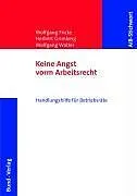 E-Book (epub) Keine Angst vorm Arbeitsrecht von Wolfgang Fricke, Herbert Grimberg, Wolfgang Wolter