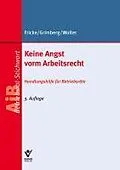 E-Book (epub) Keine Angst vorm Arbeitsrecht von Wolfgang Fricke, Herbert Grimberg, Wolfgang Wolter