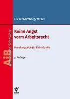E-Book (epub) Keine Angst vorm Arbeitsrecht von Wolfgang Fricke, Herbert Grimberg, Wolfgang Wolter