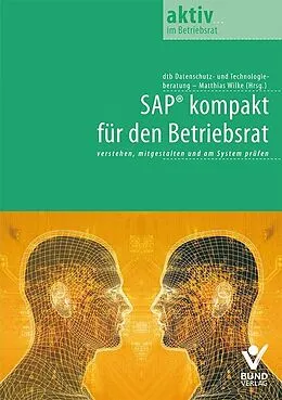 E-Book (epub) SAP® kompakt für den Betriebsrat von Wolfgang Däubler, Eberhard Kiesche, Detlev Sachse