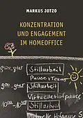 E-Book (epub) Konzentration und Engagement im Homeoffice von Markus Jotzo