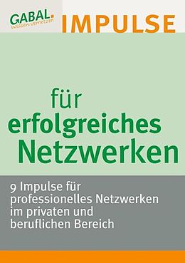 Kartonierter Einband Impulse für erfolgreiches Netzwerken von Bernd Braun, Monika Weitz, Carina Goffart