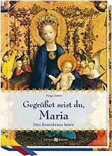Fester Einband Gegrüßet seist du, Maria von Helga Jütten