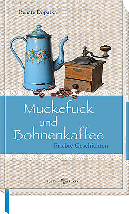 Fester Einband Muckefuck und Bohnenkaffee von Renate Dopatka