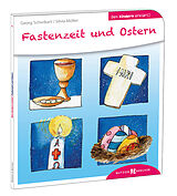 Kartonierter Einband Fastenzeit und Ostern den Kindern erklärt von Georg Schwikart, Silvia Möller