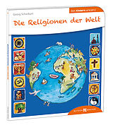Kartonierter Einband Die Religionen der Welt den Kindern erklärt von Georg Schwikart
