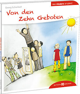 Kartonierter Einband Von den Zehn Geboten den Kindern erzählt von Georg Schwikart