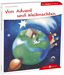 Kartonierter Einband Von Advent und Weihnachten den Kindern erzählt von Georg Schwikart