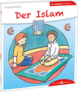 Kartonierter Einband Der Islam den Kindern erklärt von Georg Schwikart
