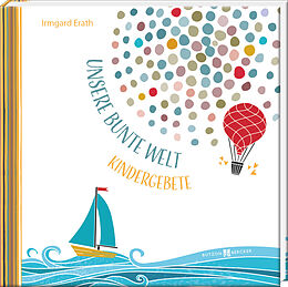 Fester Einband Unsere bunte Welt von Irmgard Erath
