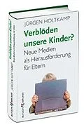 E-Book (pdf) Verblöden unsere Kinder? von Jürgen Holtkamp