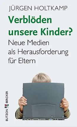 E-Book (epub) Verblöden unsere Kinder? von Jürgen Holtkamp