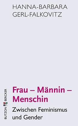 E-Book (epub) Frau - Männin - Menschin von Hanna-Barbara Gerl-Falkovitz