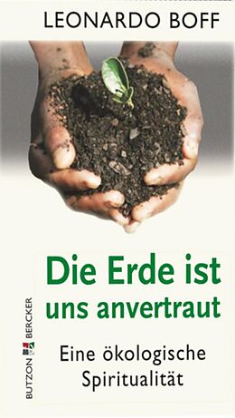 E-Book (epub) Die Erde ist uns anvertraut von Leonardo Boff