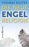 E-Book (epub) Die neue Engelreligion von Thomas Ruster