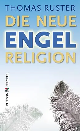 E-Book (epub) Die neue Engelreligion von Thomas Ruster