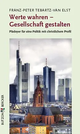 E-Book (epub) Werte wahren - Gesellschaft gestalten von Franz-Peter Tebartz-van Elst