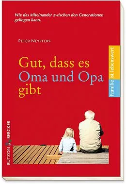 E-Book (epub) Gut, dass es Oma und Opa gibt von Peter Neysters