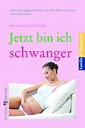 E-Book (epub) Jetzt bin ich schwanger von Angela M. T. Reinders