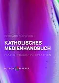 E-Book (epub) Katholisches Medienhandbuch von Jens Albers, Dieter Anschlag, Thomas Belke
