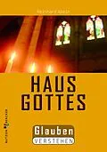 E-Book (epub) Das Haus Gottes von Reinhard Abeln