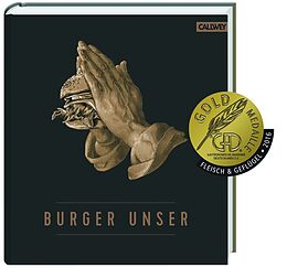Fester Einband Burger Unser von Hubertus Tzschirner, Nicolas Lecloux, Dr. Thomas Vilgis