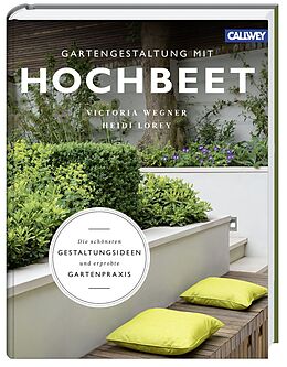 Fester Einband Gartengestaltung mit Hochbeet von Victoria Wegner, Heidi Lorey