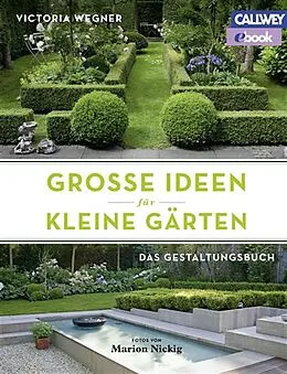 E-Book (epub) Große Ideen für kleine Gärten von Victoria Wegner